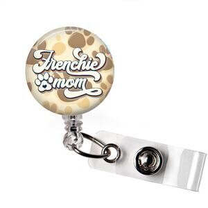 Frenchie Mom Badge Reel Dog Lover Retractable ID Holder